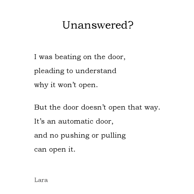 Unanswered is a poem by Lara Rouse
